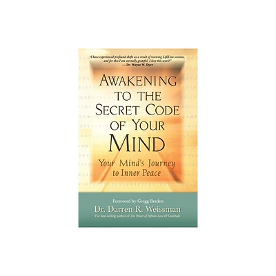 Awakening to the Secret Code of Your Mind - by Darren R Weissman (Paperback)