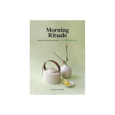 Morning Rituals - by Leslie Koren (Hardcover)