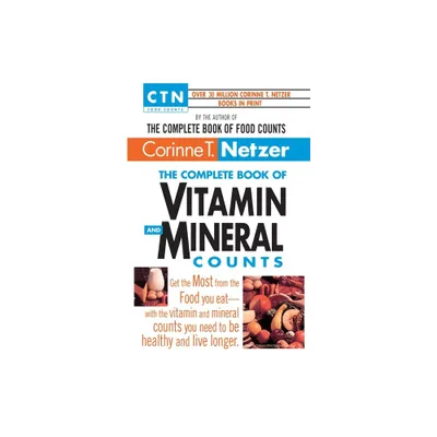 The Complete Book of Vitamin and Mineral Counts - (Ctn Food Counts) by Corinne T Netzer (Paperback)