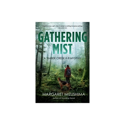 Gathering Mist - (Timber Creek K-9 Mystery) by Margaret Mizushima (Hardcover)