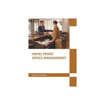 Hotel Front Office Management - by Natalie Gilbert (Hardcover)