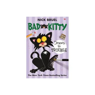 Bad Kitty Drawn To Trouble - By Nick Bruel ( Paperback )