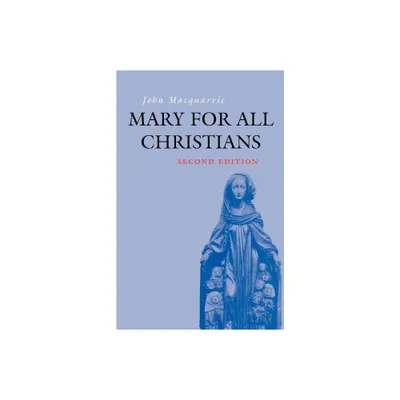 Mary for All Christians - 2nd Edition by John MacQuarrie (Paperback)