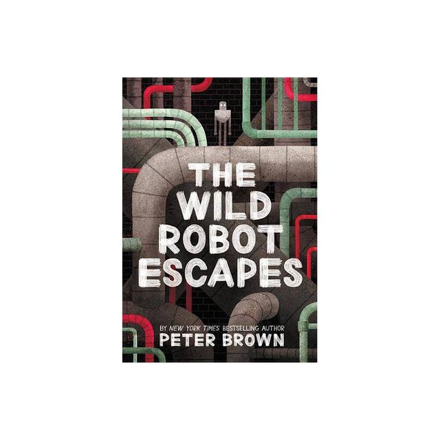 Wild Robot Escapes - (Wild Robot) by Peter Brown (Hardcover)