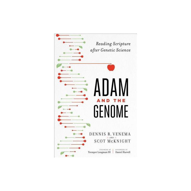 Adam and the Genome - by Scot McKnight & Dennis R Venema (Paperback)