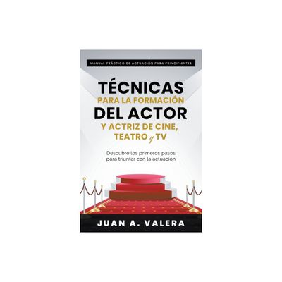 Manual Prctico de Actuacin para Principiantes - by Juan Valera (Paperback)