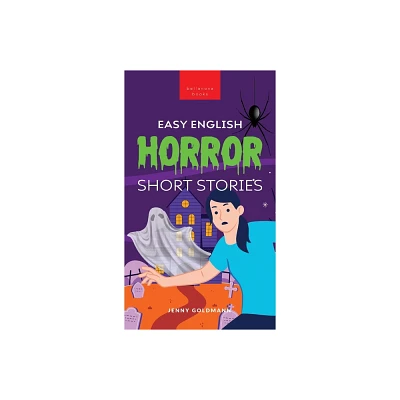 Easy English Horror Short Stories - (English Language Readers) by Jenny Goldmann (Hardcover)