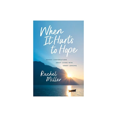 When It Hurts to Hope - by Rachel Miller (Paperback)