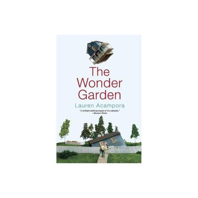 The Wonder Garden - by Lauren Acampora (Paperback)