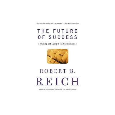 The Future of Success - by Robert B Reich (Paperback)