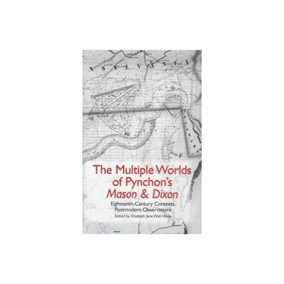 The Multiple Worlds of Pynchons Mason & Dixon - (Studies in American Literature and Culture) by Elizabeth Jane Wall Hinds (Paperback)