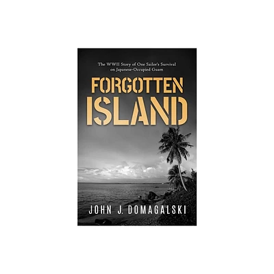 Forgotten Island - by John J Domagalski (Paperback)