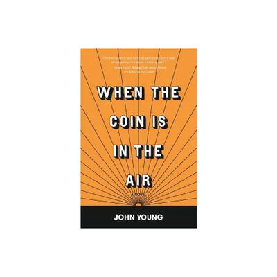 When the Coin is in the Air - by John Young (Paperback)