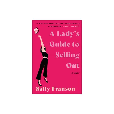 A Ladys Guide to Selling Out - by Sally Franson (Paperback)