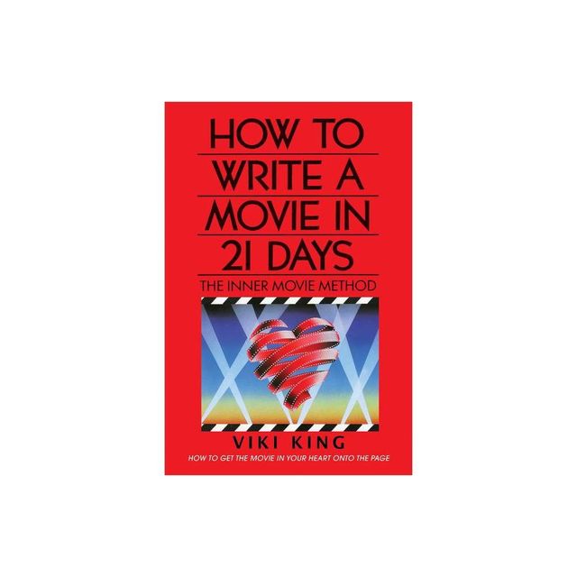 How to Write a Movie in 21 Days (Revised Edition) - by Viki King (Paperback)