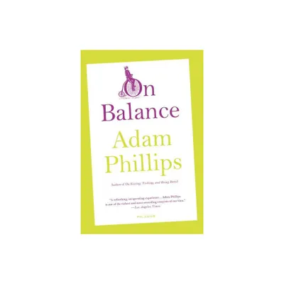 On Balance - by Adam Phillips (Paperback)