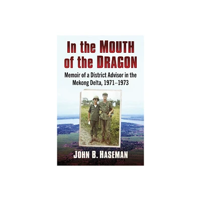 In the Mouth of the Dragon - by John B Haseman (Paperback)