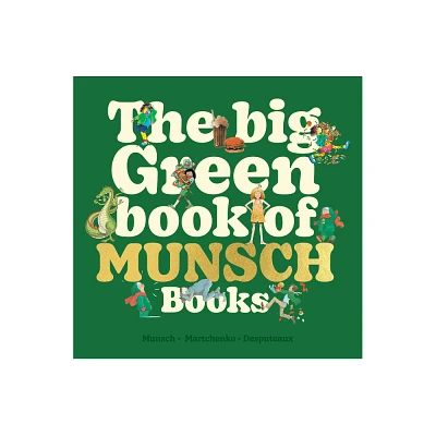 The Big Green Book of Munsch Books - by Robert Munsch (Hardcover)