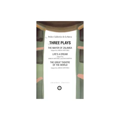 Calderon: Three Plays - (Oberon Classics) by Pedro Caldern de la Barca (Paperback)