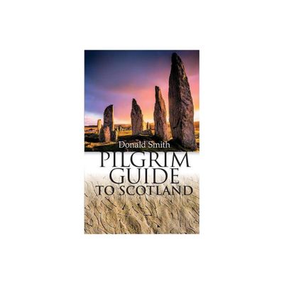 Pilgrim Guide to Scotland - by Donald Smith (Paperback)