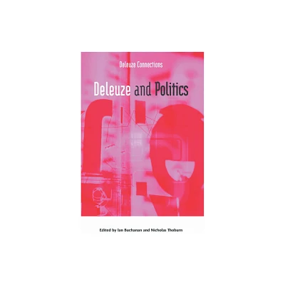 Deleuze and Politics - (Deleuze Connections) by Ian Buchanan & Nicholas Thoburn (Paperback)