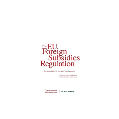 The EU Foreign Subsidies Regulation - by Isabelle Van Damme & Andreas Reindl (Hardcover)