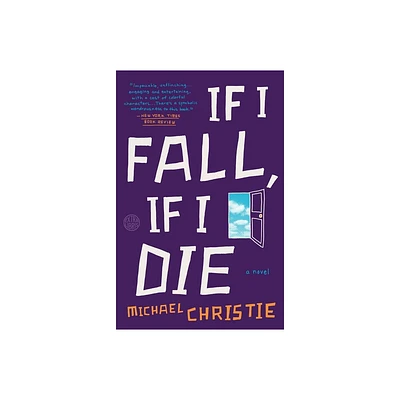 If I Fall, If I Die - by Michael Christie (Paperback)