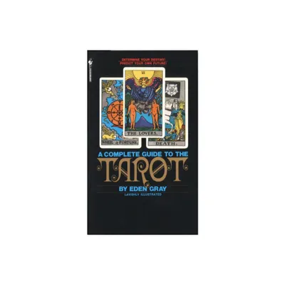 The Complete Guide to the Tarot - by Eden Gray (Paperback)