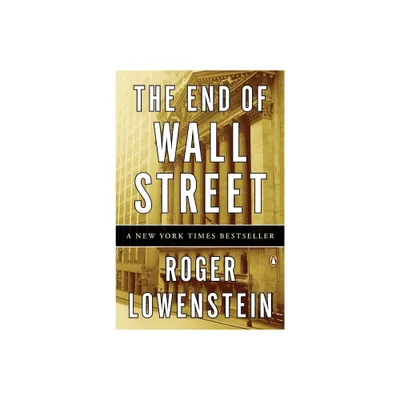 The End of Wall Street - by Roger Lowenstein (Paperback)