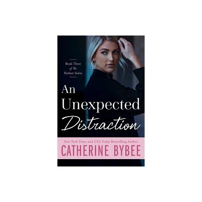 An Unexpected Distraction - (Richter) by Catherine Bybee (Paperback)