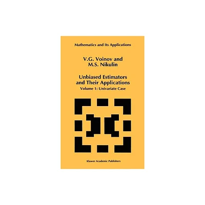 Unbiased Estimators and Their Applications - (Mathematics and Its Applications) by V G Voinov & M S Nikulin (Hardcover)