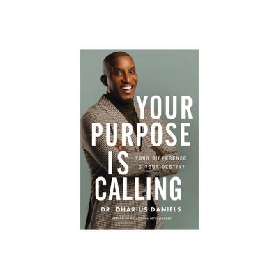 Your Purpose Is Calling - by Dharius Daniels (Hardcover)