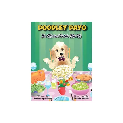 Doodley Dayo, The Mashed Potato Mix-Up - by Brittany Mraz (Hardcover)