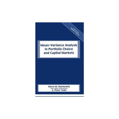 Mean-Variance Analysis in Portfolio Choice and Capital Markets - (Frank J. Fabozzi) by Harry M Markowitz & G Peter Todd (Hardcover)