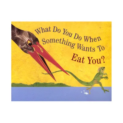 What Do You Do When Something Wants to Eat You? - by Steve Jenkins (Paperback)