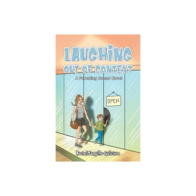 Laughing Out of Context - by Rachel Zangrillo-Galicinao (Paperback)