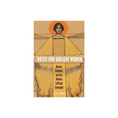 Votes for College Women - by Kelly L Marino (Hardcover)