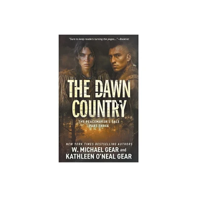 The Dawn Country - (The Peacemakers Tale) by W Michael Gear & Kathleen ONeal Gear (Paperback)