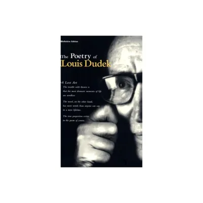 The Poetry of Louis Dudek - (Paperback)