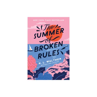 The Summer of Broken Rules - by K L Walther (Paperback)