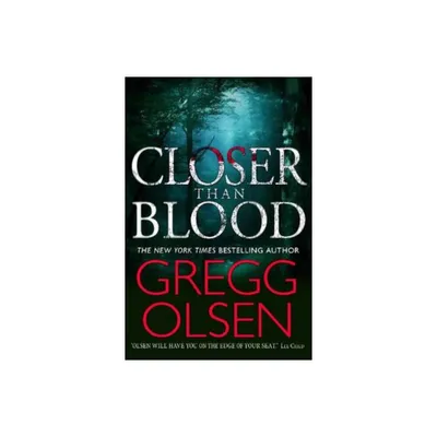 Closer than Blood - by Gregg Olsen (Paperback)