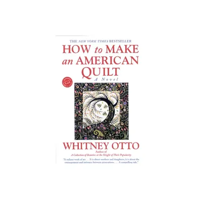 How to Make an American Quilt - by Whitney Otto (Paperback)