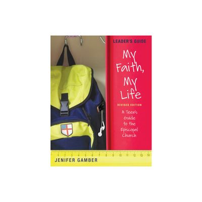 My Faith, My Life, Leaders Guide Revised Edition - by Jenifer Gamber (Paperback)