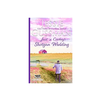 Just a Cowboys Shotgun Wedding (Sweet Western Christian Romance Book 7) (Flyboys of Sweet Briar Ranch in North Dakota) Large Print Edition