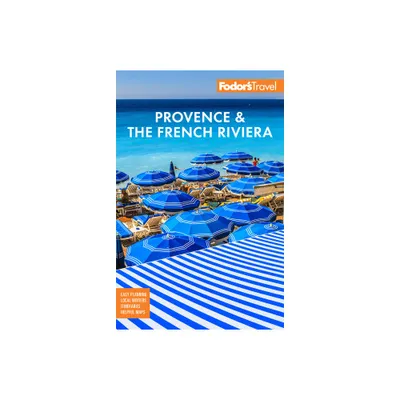 Fodors Provence & the French Riviera - (Full-Color Travel Guide) 13th Edition by Fodors Travel Guides (Paperback)