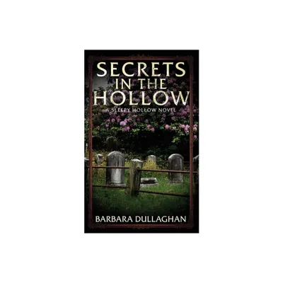 Secrets in the Hollow - by Barbara Dullaghan (Paperback)