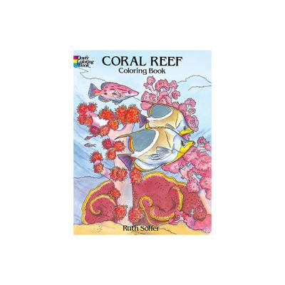 Coral Reef Coloring Book - (Dover Sea Life Coloring Books) by Soffer (Paperback)