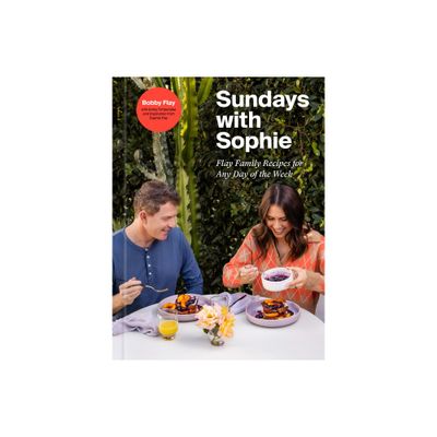 Sundays with Sophie - by Bobby Flay & Sophie Flay & Emily Timberlake (Hardcover)