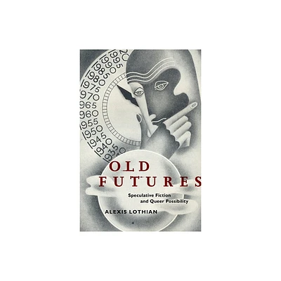 Old Futures - (Postmillennial Pop) by Alexis Lothian (Paperback)