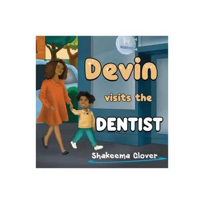 Devin Visits the Dentist - by Shakeema Glover (Paperback)